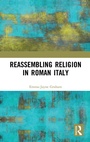 Cover: Reassembling Religion in Roman Italy - Routledge