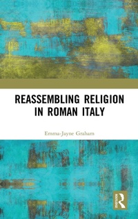 Enlarge image Cover: Reassembling Religion in Roman Italy - Routledge