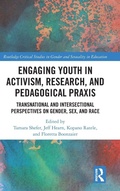 Cover: Engaging Youth in Activism, Research and Pedagogical Praxis - Routledge