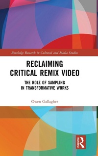 Enlarge image Cover: Reclaiming Critical Remix Video - Routledge