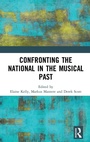 Cover: Confronting the National in the Musical Past - Routledge