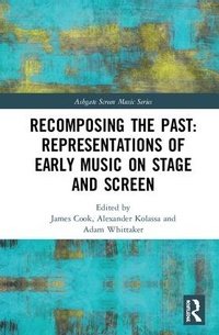 Enlarge image Cover: Recomposing the Past: Representations of Early Music on Stage and Screen - Routledge