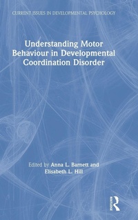 Enlarge image Cover: Understanding Motor Behaviour in Developmental Coordination Disorder - Routledge