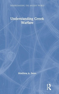 Enlarge image Cover: Understanding Greek Warfare - Routledge