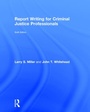 Cover: Report Writing for Criminal Justice Professionals - Routledge
