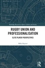 Cover: Rugby Union and Professionalisation - Routledge