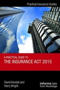 Cover: A Practical Guide to the Insurance Act 2015 - CRC Press