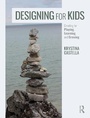 Cover: Designing for Kids - Routledge