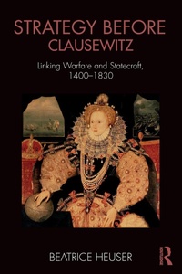 Enlarge image Cover: Strategy Before Clausewitz - Routledge