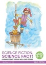 Cover: Science Fiction, Science Fact! Ages 8-12 - Routledge