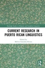 Cover: Current Research in Puerto Rican Linguistics - Routledge