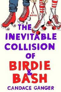 Abbildung von: The Inevitable Collision of Birdie & Bash - St Martin's Press