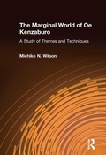 Cover: The Marginal World of Oe Kenzaburo: A Study of Themes and Techniques - Routledge