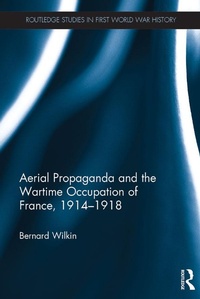 Abbildung von: Aerial Propaganda and the Wartime Occupation of France, 1914-18 - Routledge