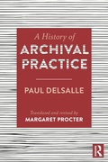 Cover: A History of Archival Practice - Routledge