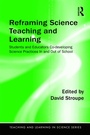 Cover: Reframing Science Teaching and Learning - Routledge