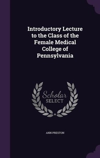 Enlarge image Cover: Introductory Lecture to the Class of the Female Medical College of Pennsylvania - Palala Press