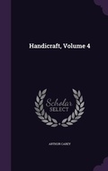 Cover: Handicraft, Volume 4 - Palala Press