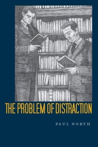 Enlarge image Cover: The Problem of Distraction - Stanford University Press