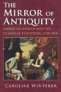 Enlarge image Cover: The Mirror of Antiquity - Cornell University Press