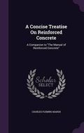 Cover: A Concise Treatise On Reinforced Concrete - Palala Press