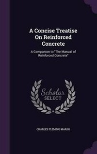 Enlarge image Cover: A Concise Treatise On Reinforced Concrete - Palala Press
