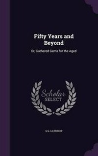 Enlarge image Cover: Fifty Years and Beyond - Palala Press