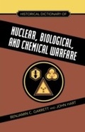 Cover: Historical Dictionary of Nuclear, Biological and Chemical Warfare - Scarecrow Press
