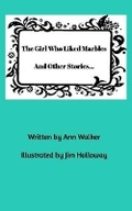 Cover: The Girl Who Liked Marblesand Other Stories... - Blurb