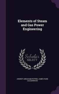 Enlarge image Cover: Elements of Steam and Gas Power Engineering - Palala Press
