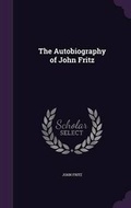 Cover: The Autobiography of John Fritz - Palala Press