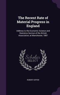 Enlarge image Cover: The Recent Rate of Material Progress in England - Palala Press