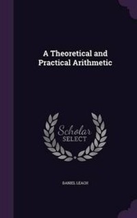 Enlarge image Cover: A Theoretical and Practical Arithmetic - Palala Press