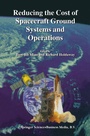 Cover: Reducing the Cost of Spacecraft Ground Systems and Operations - Springer