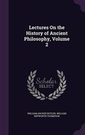 Cover: Lectures On the History of Ancient Philosophy, Volume 2 - Palala Press