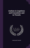 Cover: Asylum in Legations and Consulates and in Vessels - Palala Press