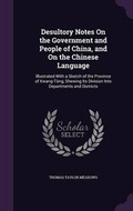 Cover: Desultory Notes On the Government and People of China, and On the Chinese Language - Palala Press