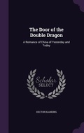 Cover: The Door of the Double Dragon - Palala Press
