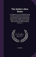 Cover: The Settler's New Home - Palala Press