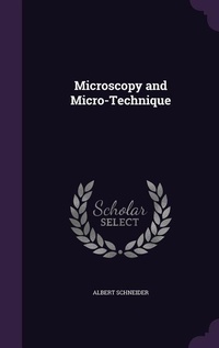 Enlarge image Cover: Microscopy and Micro-Technique - Palala Press