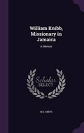 Cover: William Knibb, Missionary in Jamaica - Palala Press