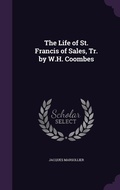 Cover: The Life of St. Francis of Sales, Tr. by W.H. Coombes - Palala Press