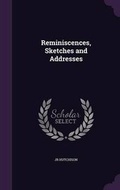 Cover: Reminiscences, Sketches and Addresses - Palala Press