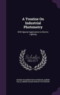 Cover: A Treatise On Industrial Photometry - Palala Press