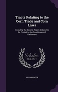 Cover: Tracts Relating to the Corn Trade and Corn Laws - Palala Press