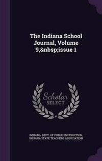 Enlarge image Cover: The Indiana School Journal, Volume 9, Issue 1 - Palala Press