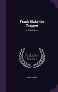 Cover: Frank Blake the Trapper - Palala Press