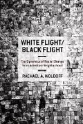 Cover: White Flight/Black Flight - Cornell University Press