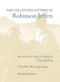 Enlarge image Cover: The Collected Letters of Robinson Jeffers, with Selected Letters of Una Jeffers - Stanford University Press