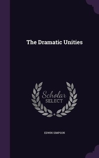 Enlarge image Cover: The Dramatic Unities - Palala Press